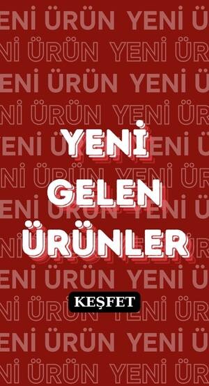 YENİ GELEN ÜRÜNLER