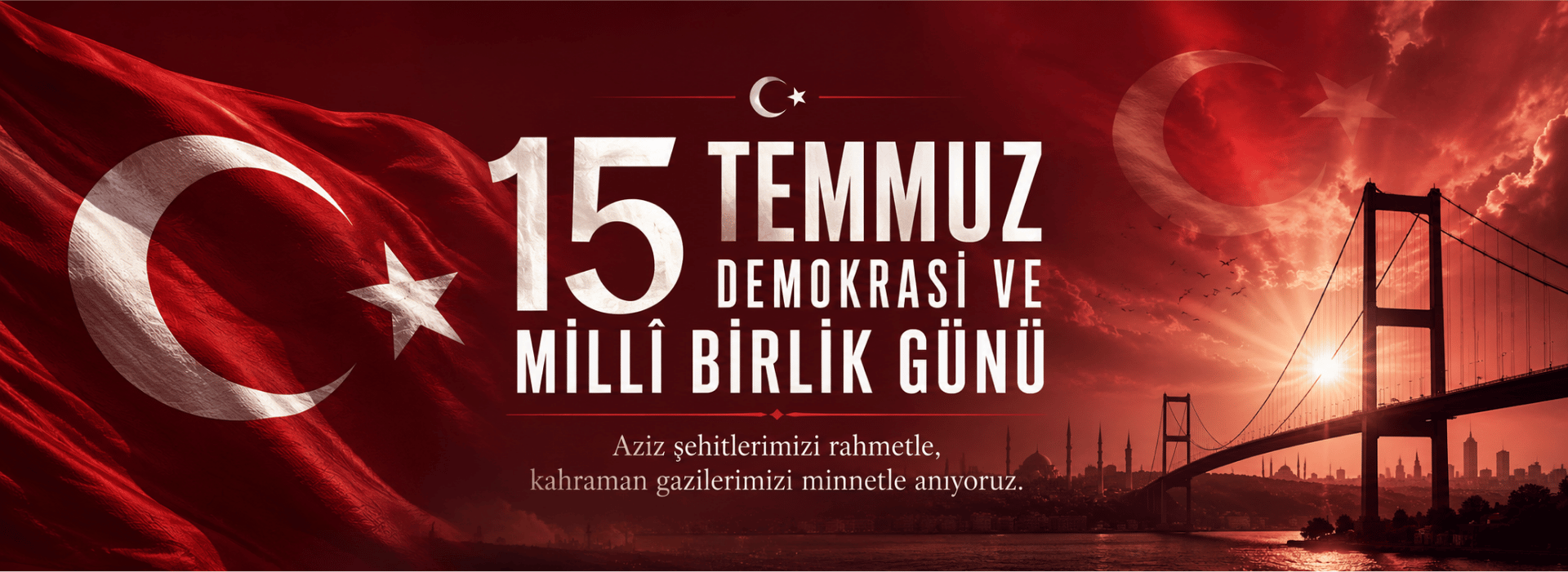 15 Temmuz Demokrasi ve Millî Birlik Günümüz Kutlu Olsun!