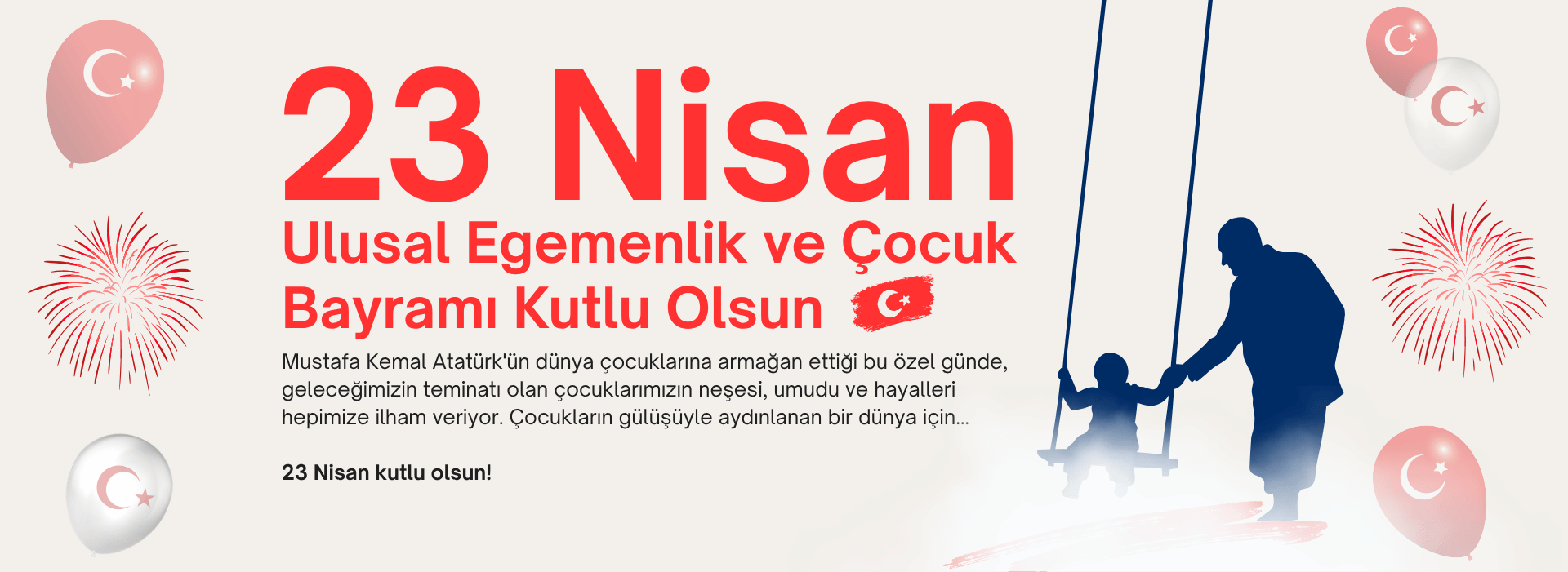 23 Nisan Ulusal Egemenlik ve Çocuk Bayramımız Kutlu Olsun!