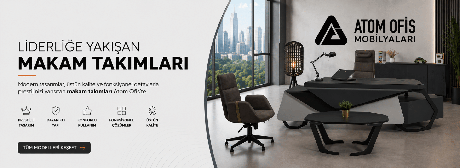 Modern Tasarımlar, Üstün Kalite ve Fonksiyonel Detaylarla Prestijinizi Yansıtan Makam Takımları Atom Ofis'te.